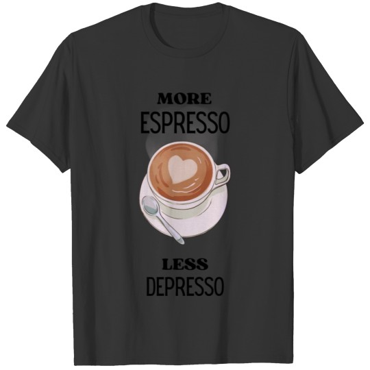 Cup Of Coffee Funny Love Espresso Caffeine Love T Shirts