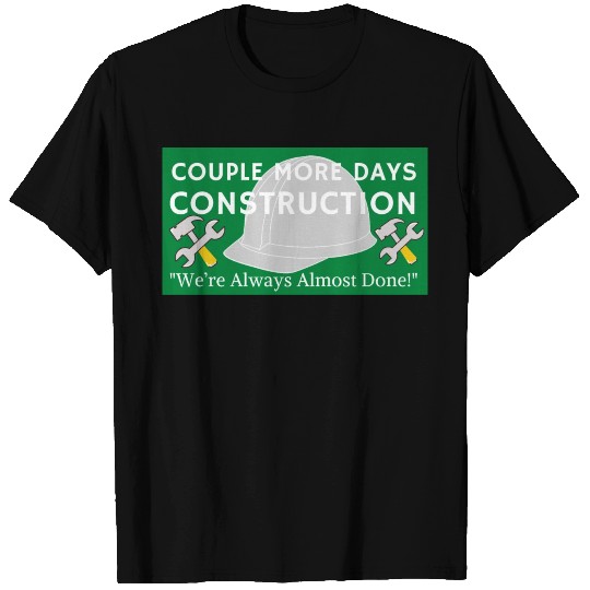 Couple More Days Construction T Shirts