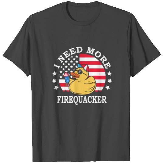 I Need More Firequacker 4th of July Firecracker T Shirts