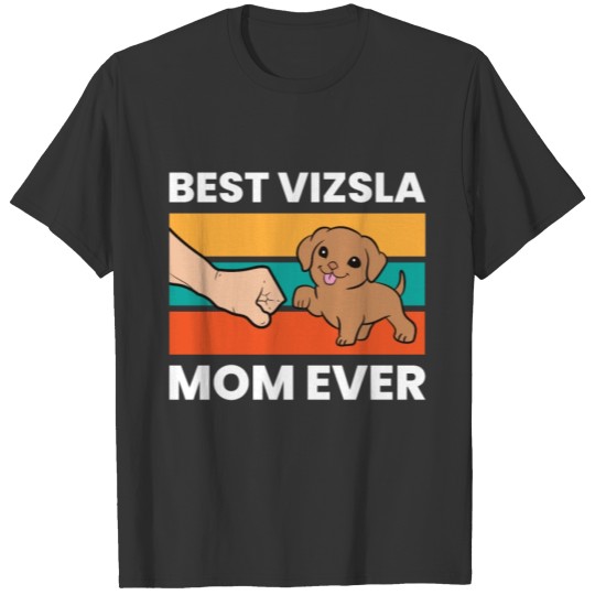 Hungarian Vizsla Dog Best Vizsla Mom Ever T Shirts