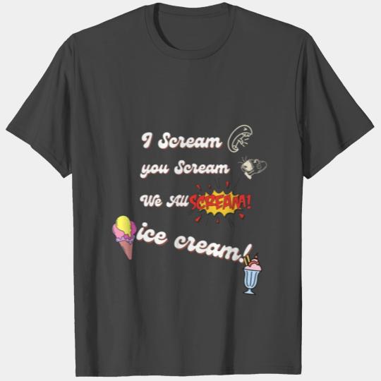 we all scream iceceam T Shirts