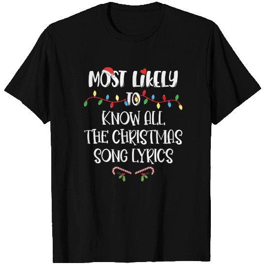 Most Likely To Christmas Know All The Xmas Song T Shirts