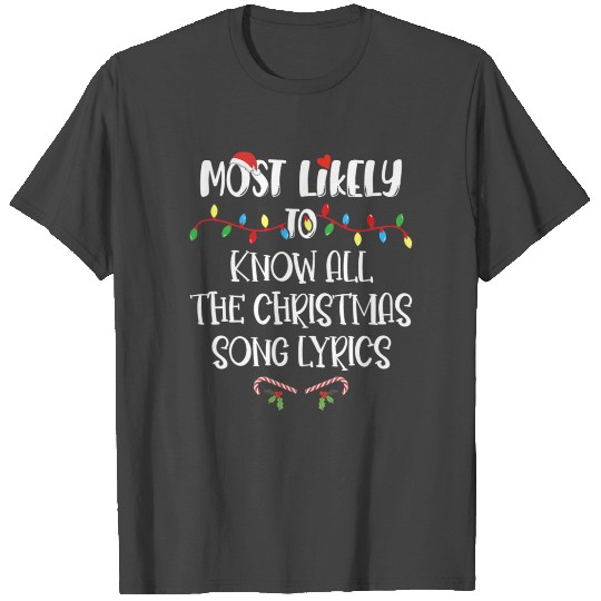 Most Likely To Christmas Know All The Xmas Song T Shirts