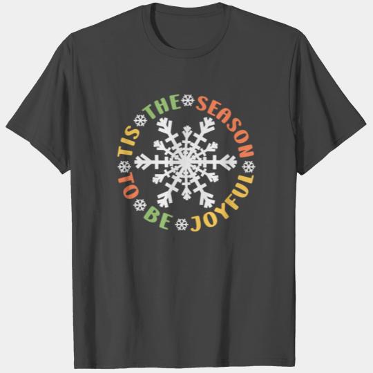 Tis The Season To Be Joyful Funny Snowflake T Shirts