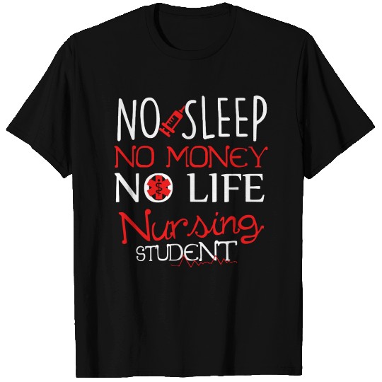 Funny No Sleep No Money No Life Nursing Student Rn T Shirts