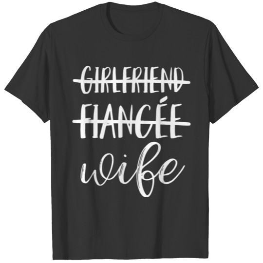 Girlfriend Fiance Wife For Cute Bride Bachelorette T Shirts