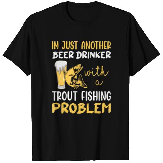 Beer Drinker with a Trout Fishing problem T Shirts
