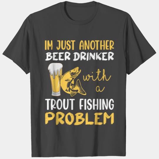 Beer Drinker with a Trout Fishing problem T Shirts