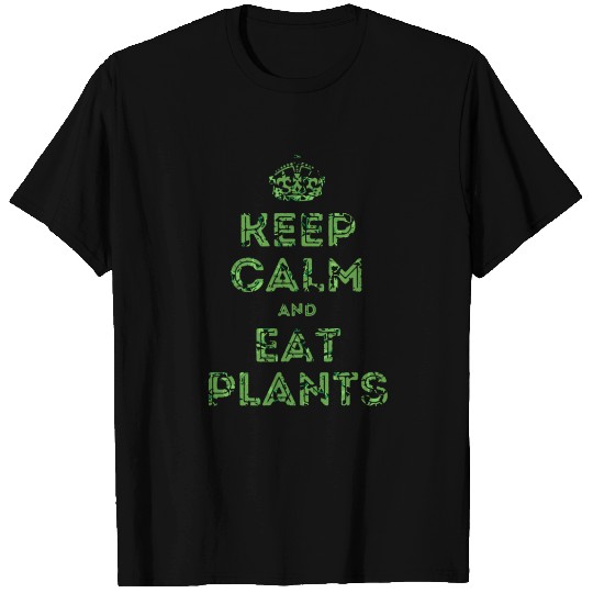 Keep Calm and Eat Plants T Shirts