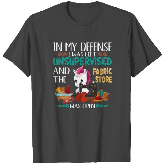 UnicornIn, in My Defense I Was Left Unsupervised T Shirts