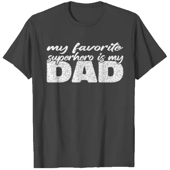 My Favorite Superhero Is My Dad 15 T Shirts