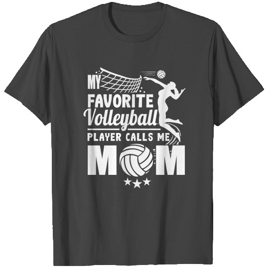My Favorite Volleyball Player Calls Me Mom Women T Shirts
