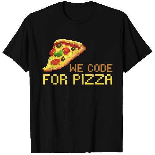 We Code For Pizza | Software Developer Meme T Shirts
