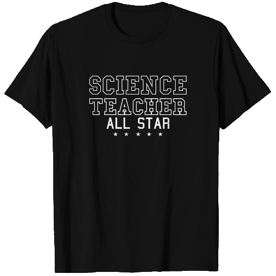 Science Scientist All Star Science Teacher T Shirts
