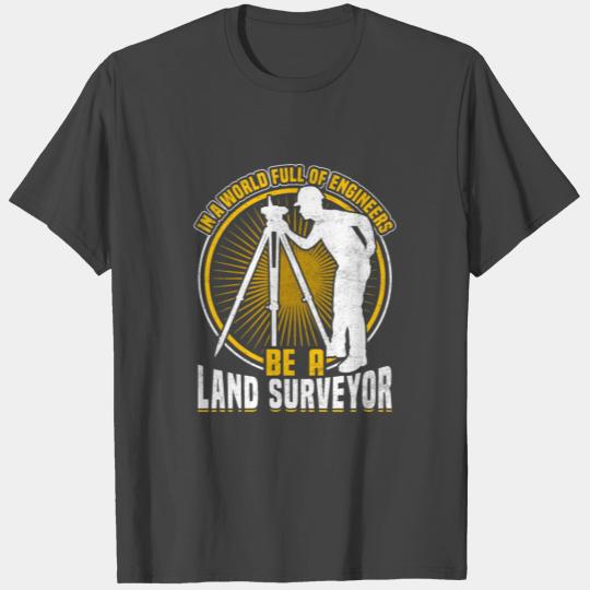 Engineer Life Surveying Land Surveyor Construction T Shirts