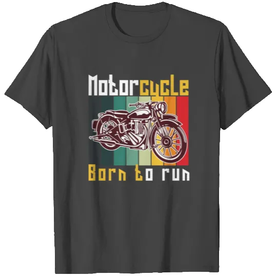 Motorcycle Born to Run Motorcycle Rider Retro Gift T Shirts