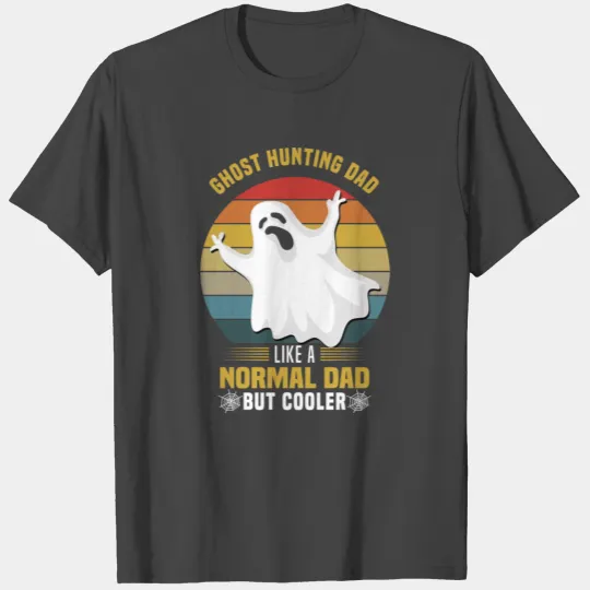 Ghost Hunters | Father's Day Ghost Spooky Gift T Shirts