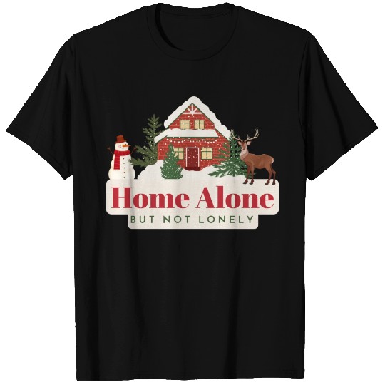 Home Alone, but not lonely T Shirts