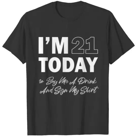 Its my Birthday Sign My T Shirts