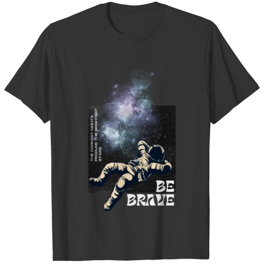 Black White Aesthetic Be Brave Space T Shirts