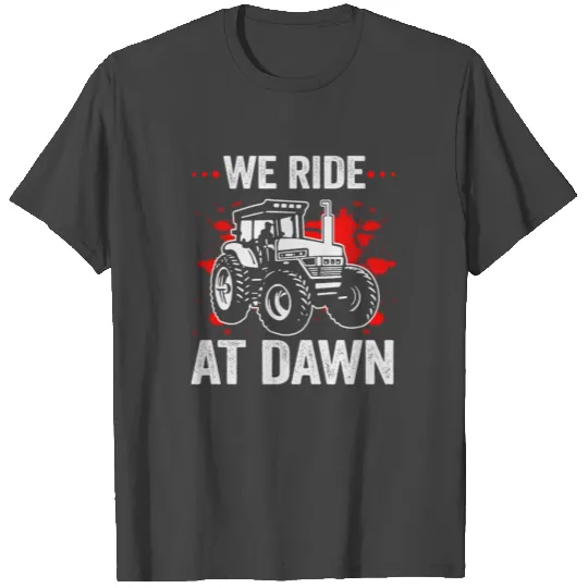 We Ride At Dawn Dad Lawn Mower Make Laugh Day Yard T Shirts