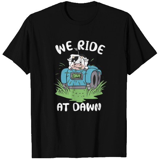 We Ride At Dawn Dad Lawn Mower Make Laugh Day Yard T Shirts