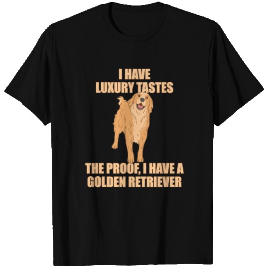 Golden Retriever Luxury Tastes T Shirts