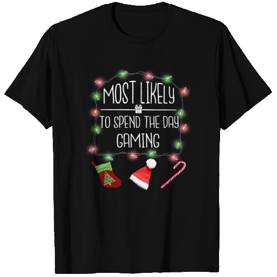 Most Likely To Spend The Day Gaming Fun Christmas T Shirts