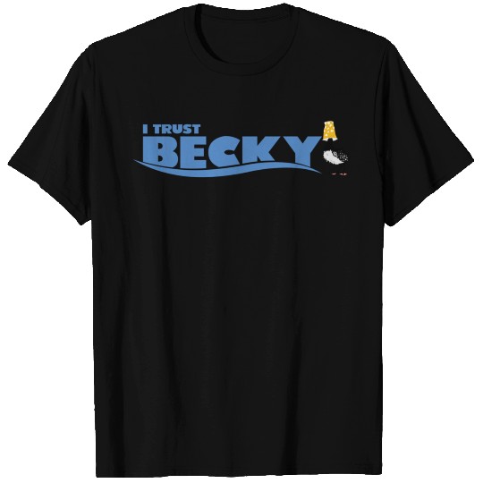 quot I Trust Becky quot V Neck T Shirts