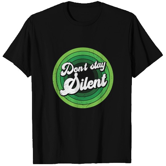 Don't Stay Silent Green Mental Health T Shirts