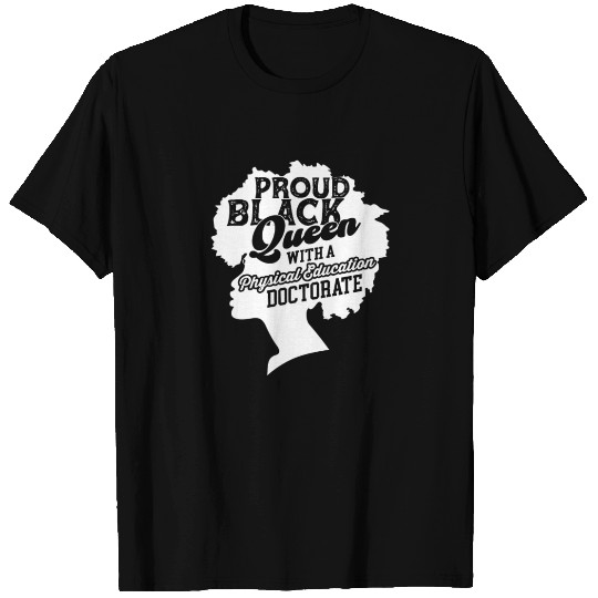 Black Queen With Physical Education Doctorate Phd T Shirts