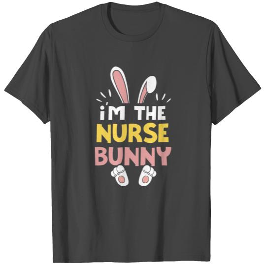 I'm The Nurse Bunny Nursing Cute Easter Day T Shirts
