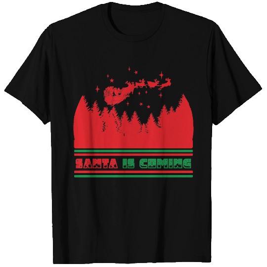 Santa is coming T Shirts