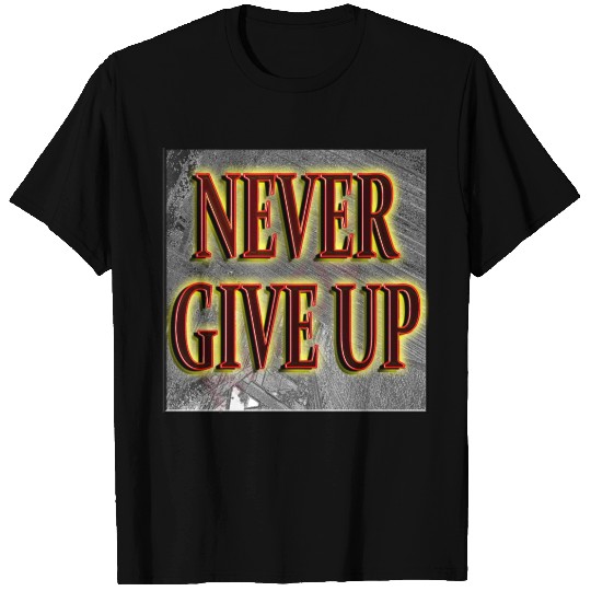 eBlessings -- NEVER GIVE UP T Shirts