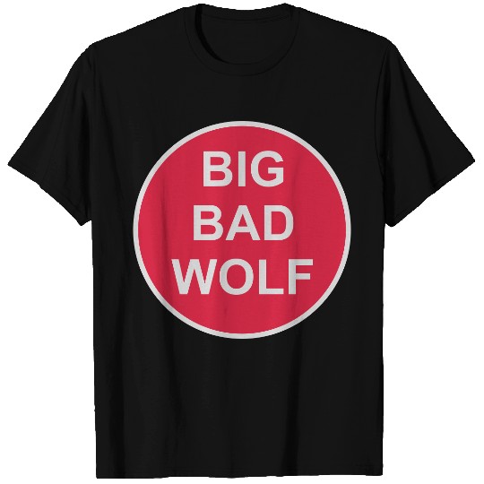 big bad wolf quote T Shirts