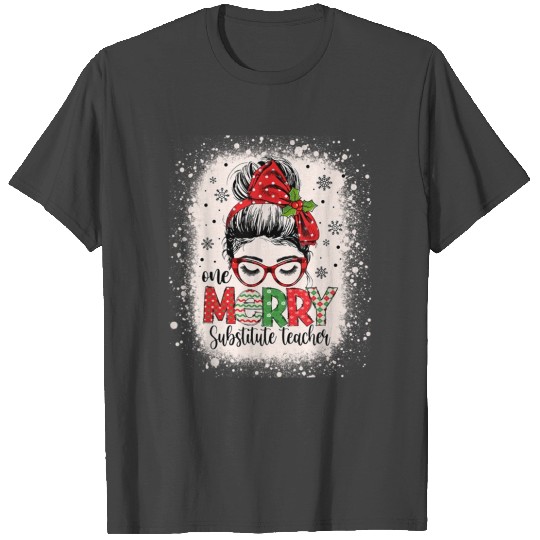 One Merry Substitute Teacher Messy Bun Christmas T Shirts