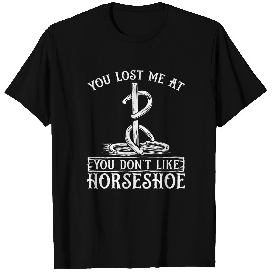 Horseshoe Pitching Game You lost me at Tosser T Shirts