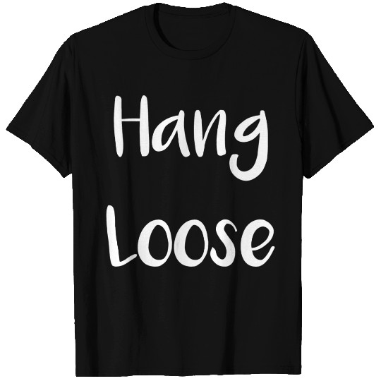 hang loose T Shirts