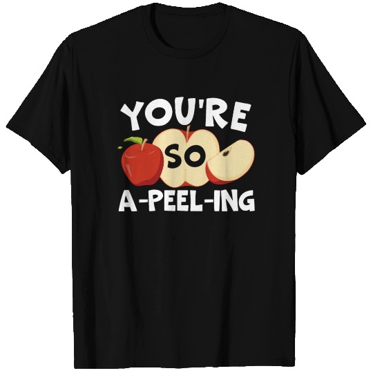 You're So A-peel-ing Fruit Lover Apple Picking T Shirts