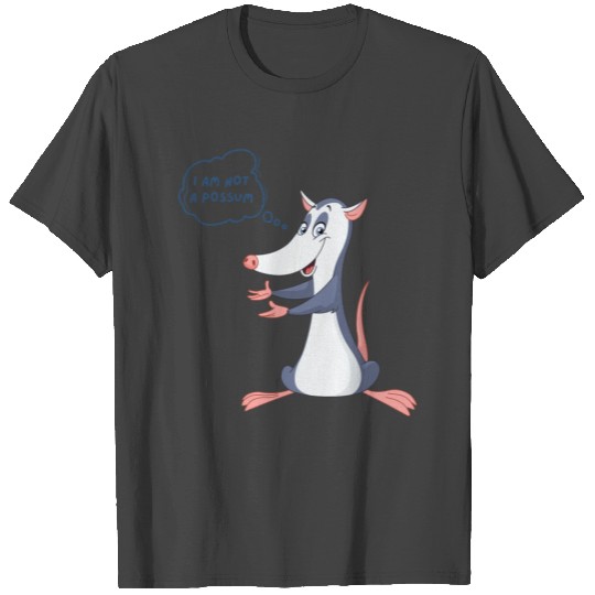 I am not a possum T Shirts