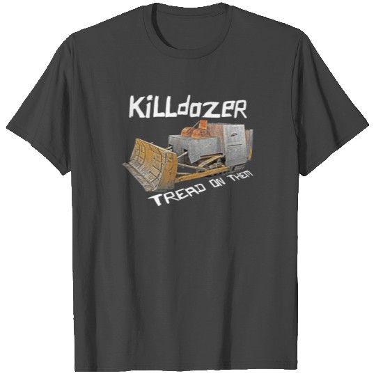 Killdozer T Shirts