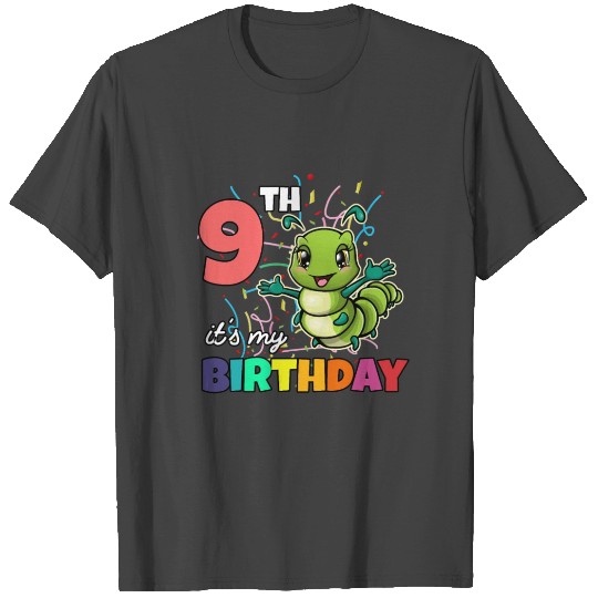 9th Its My Birthday Caterpillar T Shirts