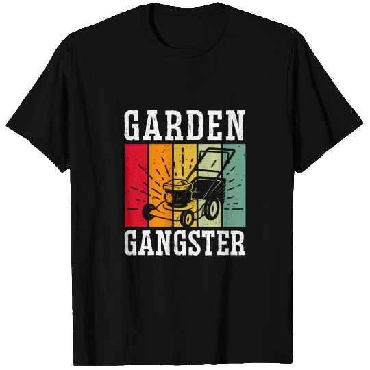 GARDEN GANGSTER I Plants Gardener Gardening T Shirts