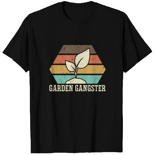 GARDEN GANGSTER I Plants Gardener Gardening T Shirts
