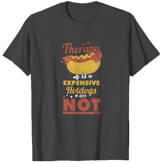 Therapy hot dog saying T Shirts