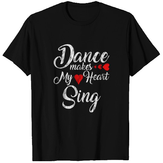 Dance makes My Heart Sing 3 T Shirts