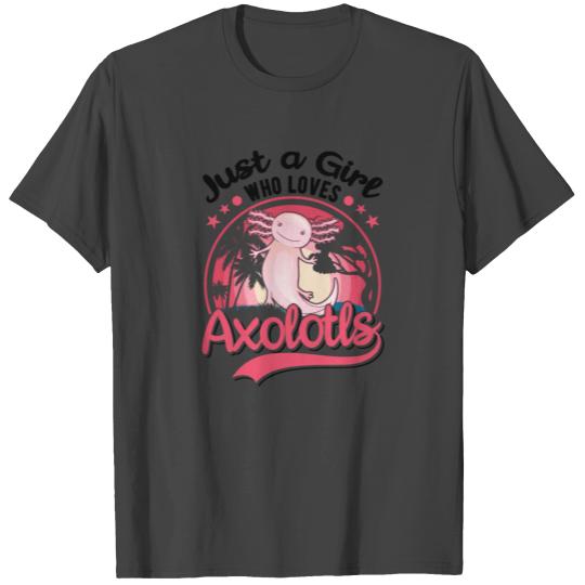 Just A Girl Who Loves Axolotls Salamander T Shirts