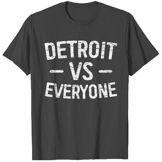 Detroit Vs Everyone Funny Michigan T Shirts