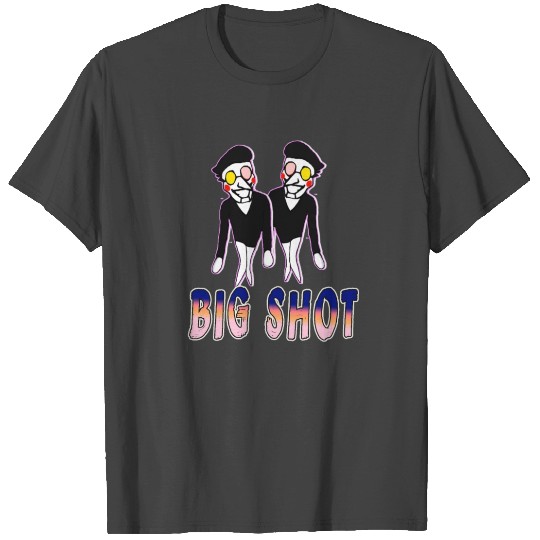 big shot T Shirts