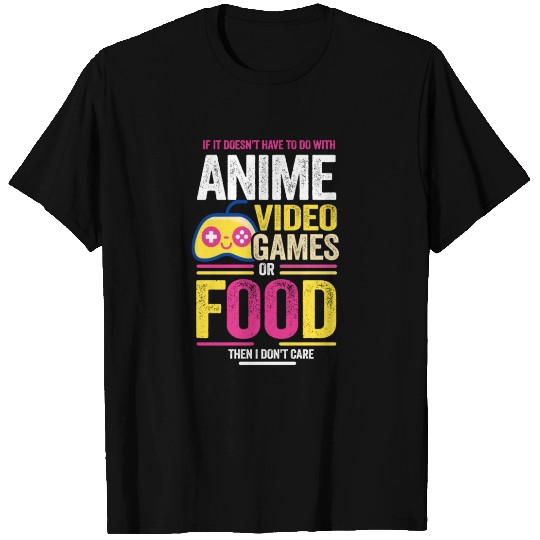 Anime Manga Video Game Controller Or Food Then I T Shirts